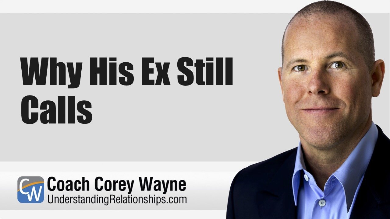 Why His Ex Still Calls