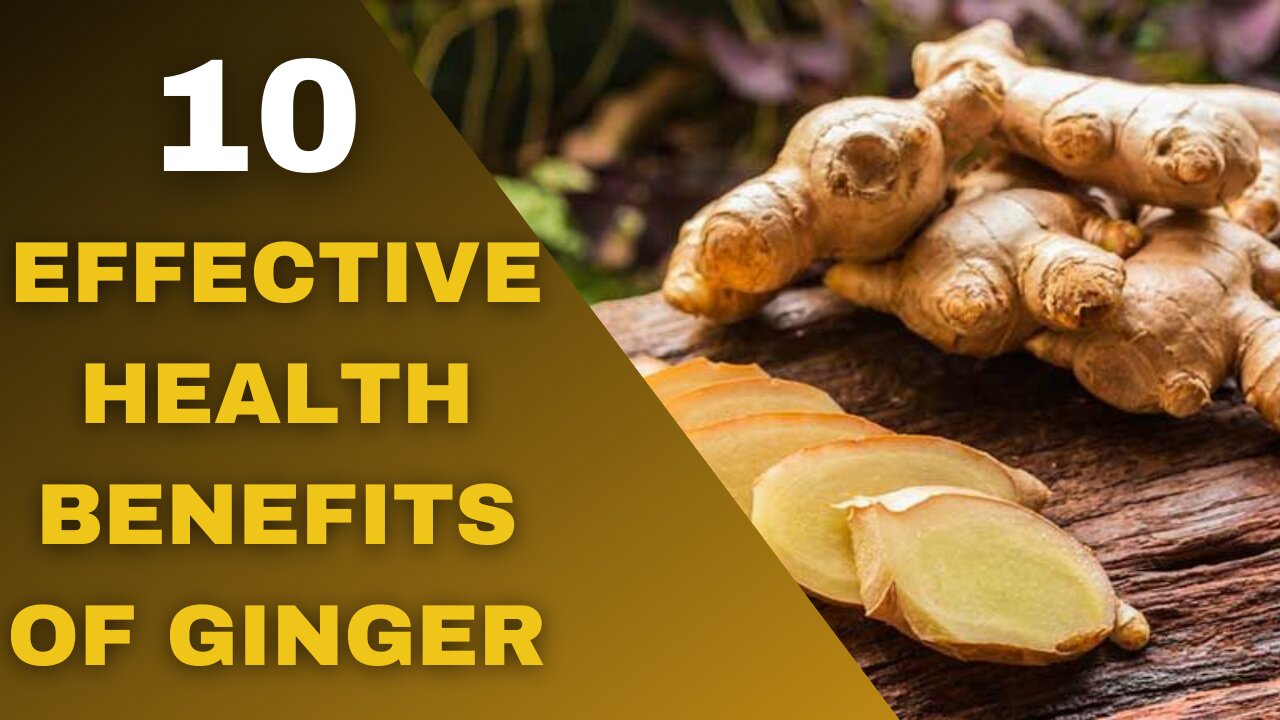 10 Effective Health Benefits Of Ginger