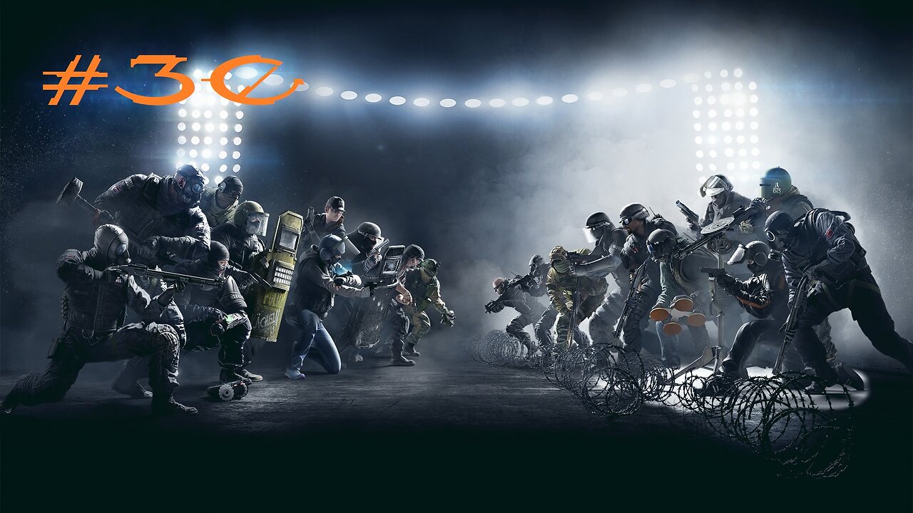 Rainbow Six Siege: Stream 30