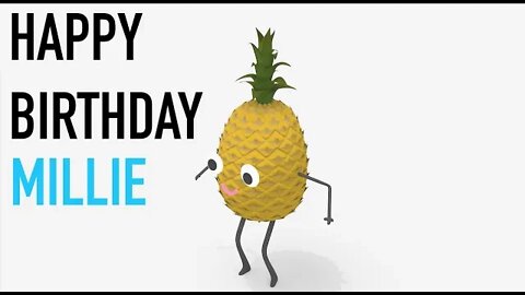 Happy Birthday MILLIE! - PINEAPPLE Birthday Song