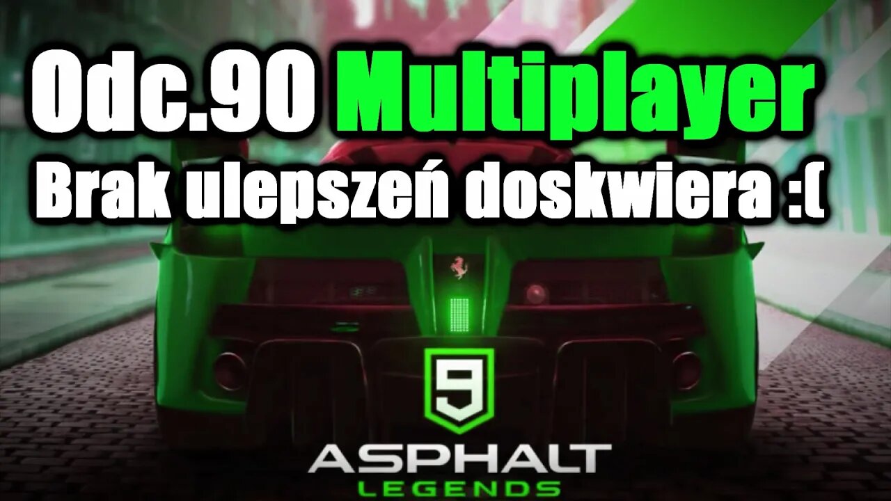 Asphalt 9 odc 90 Multiplayer Brak ulepszeń doskwiera :(