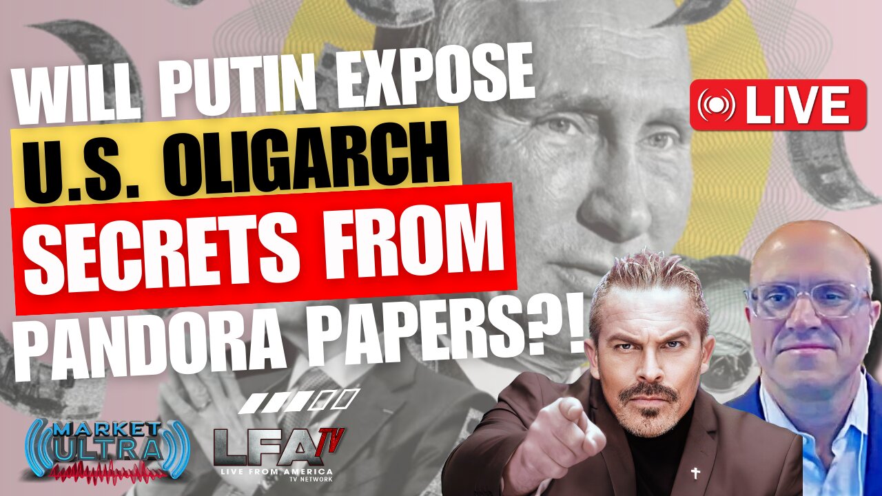 WILL PUTIN & TUCKER EXPOSE U.S. OLIGARCH SECRETS IN PANDORA PAPERS?![MARKET ULTRA #44 02.08.24@7AM]