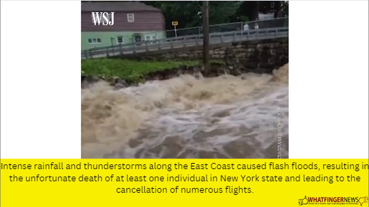 Intense rainfall and thunderstorms along the East Coast caused flash floods