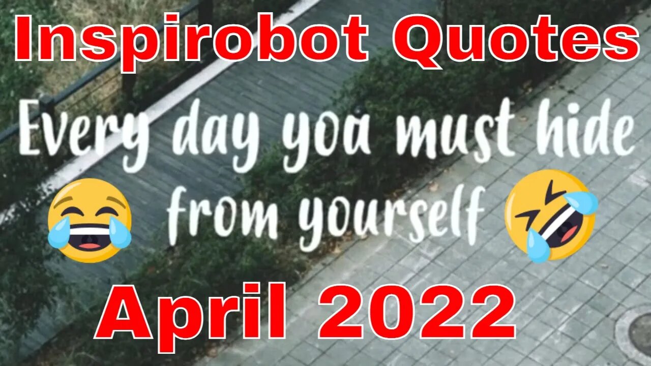 Inspirobot Quotes April 2022 🌧