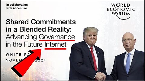 WARNING! WEF Releases Blueprint to Advanced Internet Governance in the New "BLENDED REALITY!"