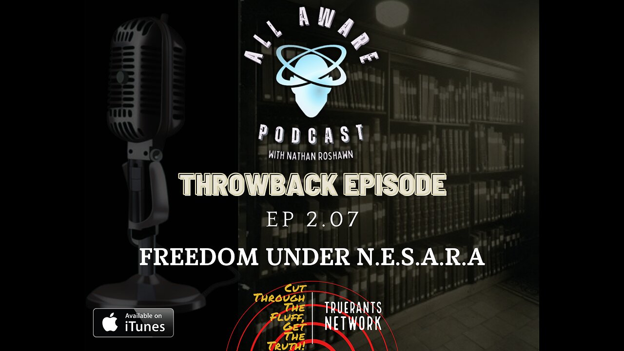 All Aware EP 2.07 - Freedom Under N.E.S.A.R.A