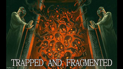 Our Souls are trapped: The True Nature Of Our Existence On Earth
