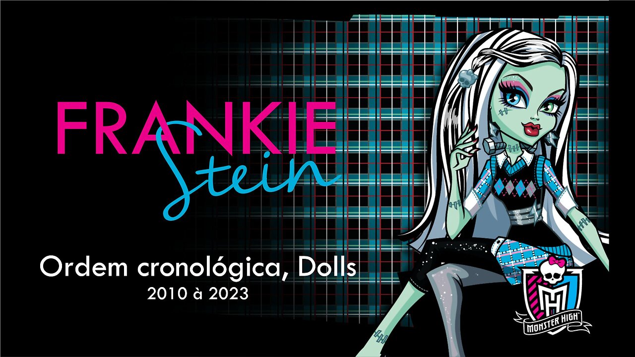 Monster High / Frankie Stein / Chronological order, dolls from 2010 to 2023