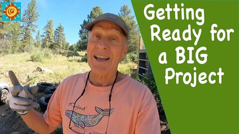 Getting Ready for a BIG PROJECT | EP 10 Summer in our OFF GRID SELF-SUSTAINING HOME in the mountains