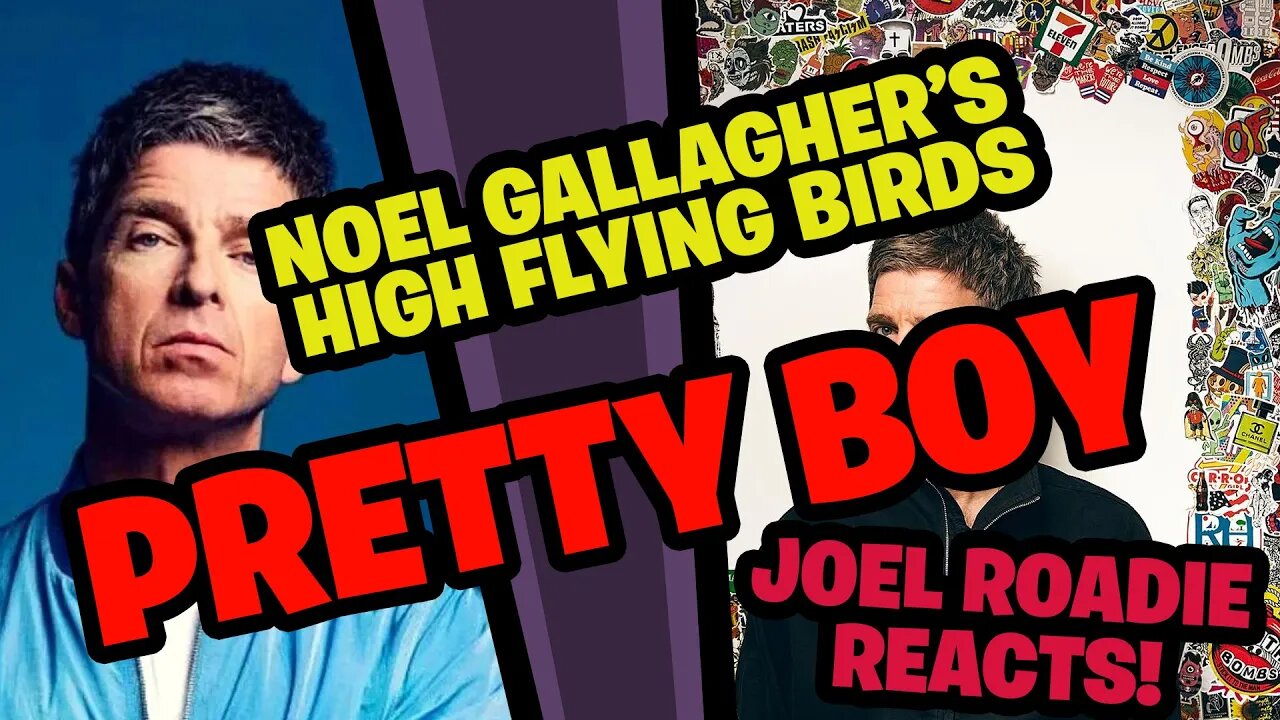 Noel Gallagher's High Flying Birds - Pretty Boy (Official Lyric Video) - Roadie Reaction