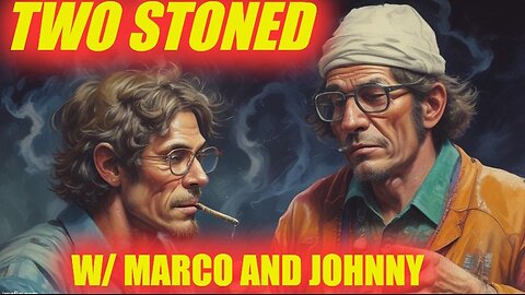 Two stoned episode 49.5