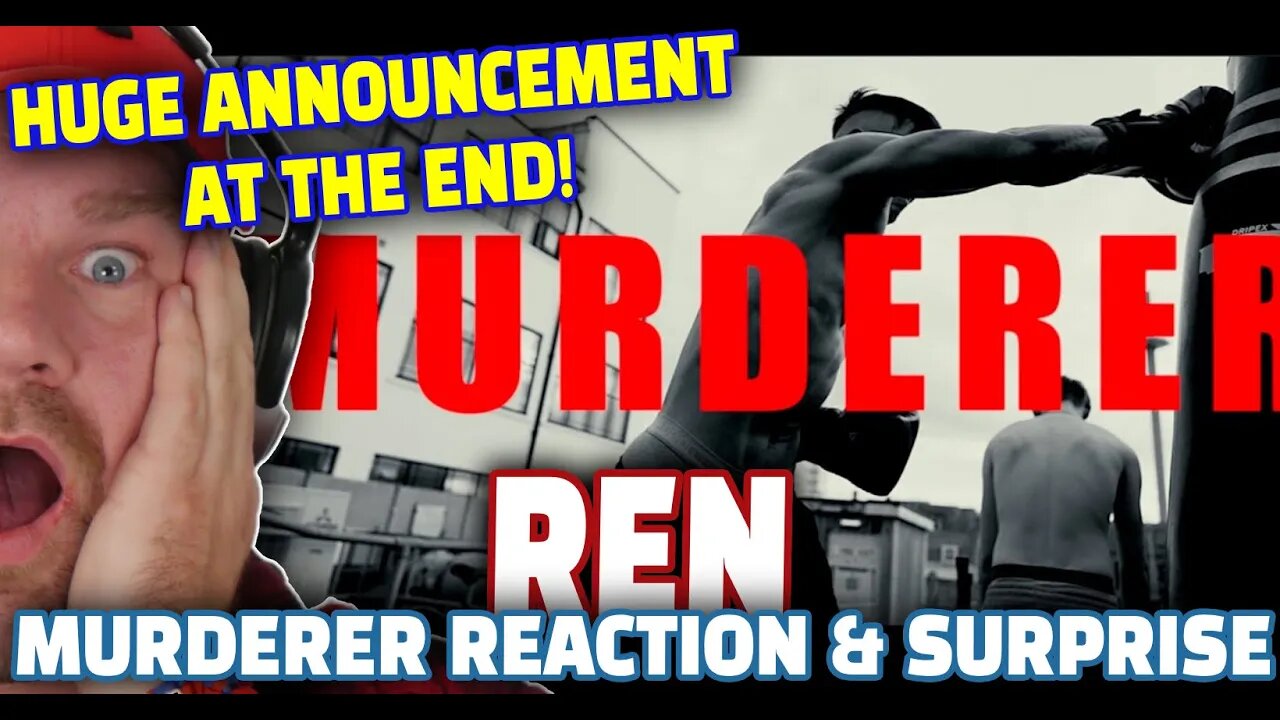 Only REN - MURDERER REACTION you need watch! EXCLUSIVE ANNOUNCEMENT AT THE END! The.Dan Wheeler Show