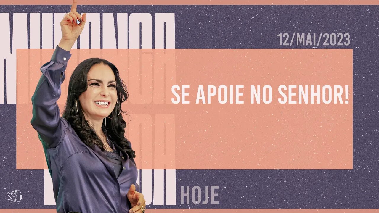 Se apoie no Senhor! || Mudança de Vida Hoje