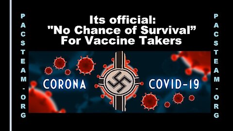 Its official: "No Chance of Survival" For Vaccine Takers