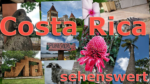 (003) Costa Rica sehenswert | Impressionen zwischen Panama / Nicaragua, zwischen Atlantik / Pazifik