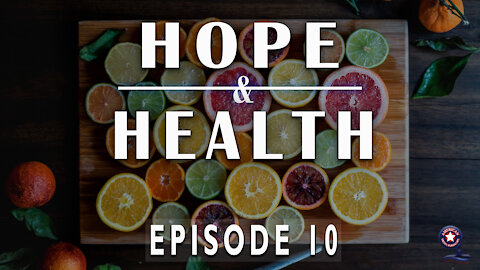 Hope & Health | Episode 10