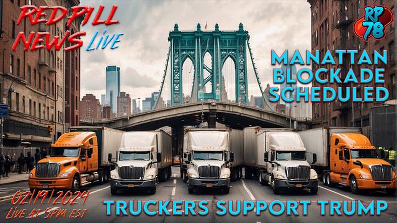 MANHATTAN TRUCKER BLOCKAGE BEGINS ON RED PILL NEWS LIVE