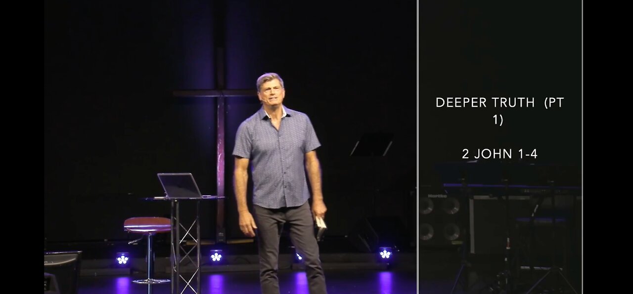 "DEEPER TRUTH" (pt 1) 2 JOHN 1-4