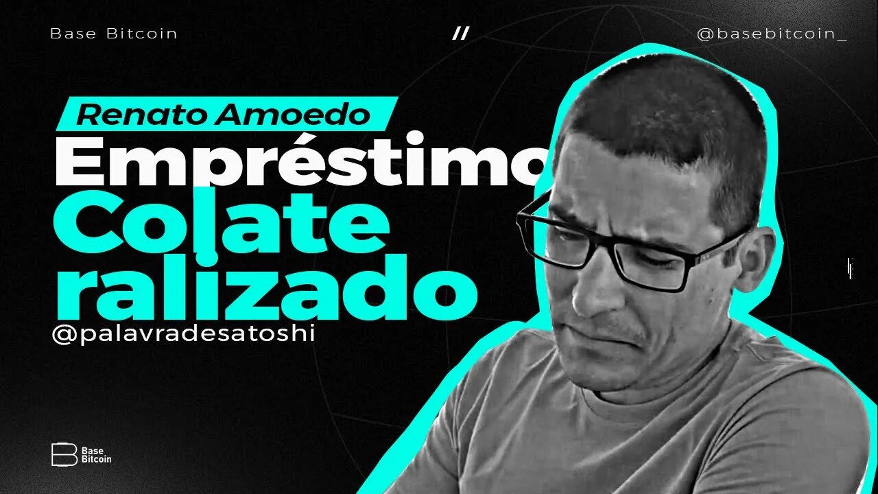 RENATO AMOEDO | EMPRÉSTIMO COLATERALIZADO EM BITCOIN (@Palavra de Satoshi )