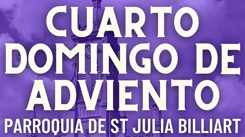 Cuarto Domingo de Adviento - Misa de la Parroquia Sta. Julia Billiart - Hamilton, Ohio