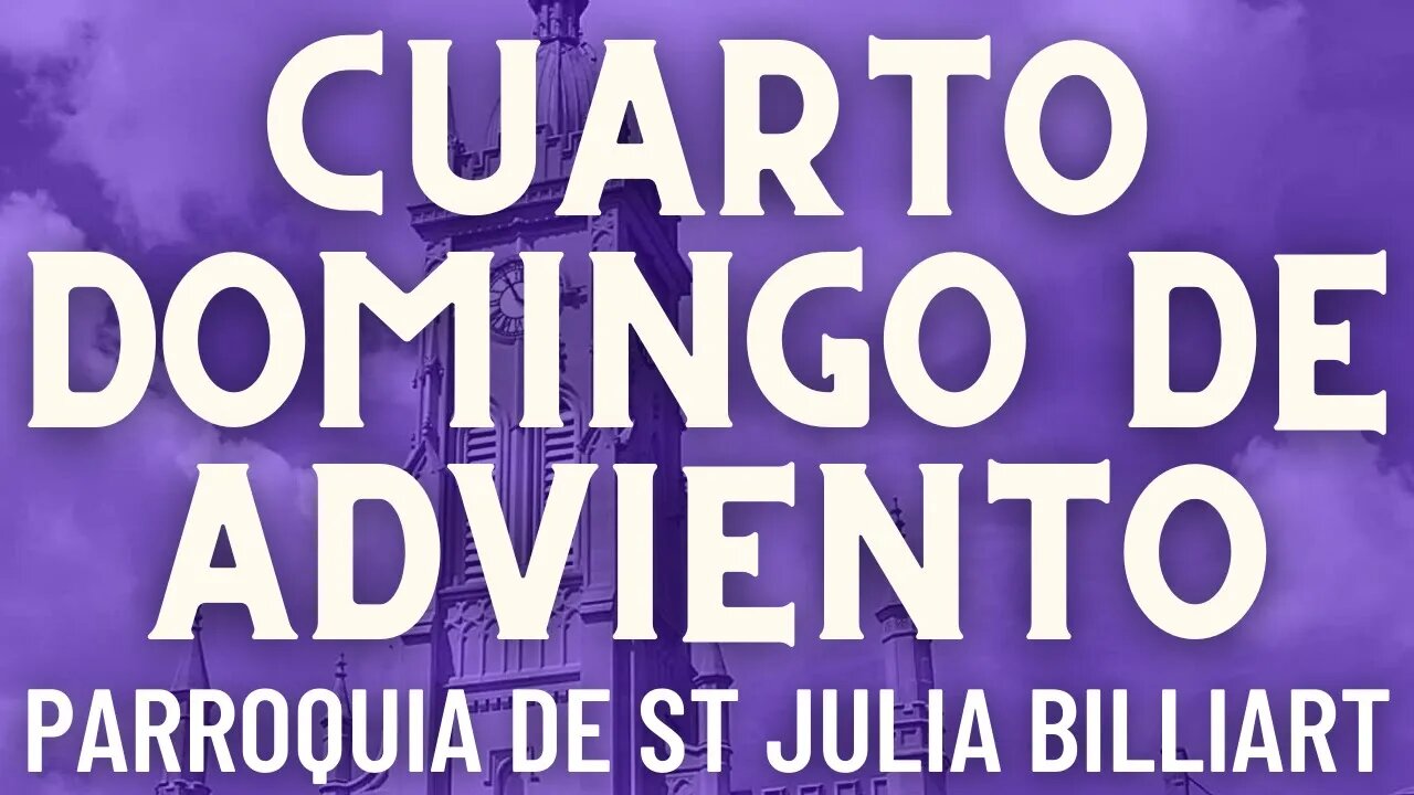Cuarto Domingo de Adviento - Misa de la Parroquia Sta. Julia Billiart - Hamilton, Ohio
