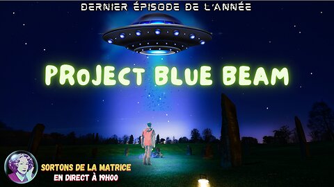 PROJECT BLUEBEAM : LES DRONES MYSTÉRIEUX DANS NOS CIEUX - LE SPECTACLE PRÉDIT PAR SERGE MONAST