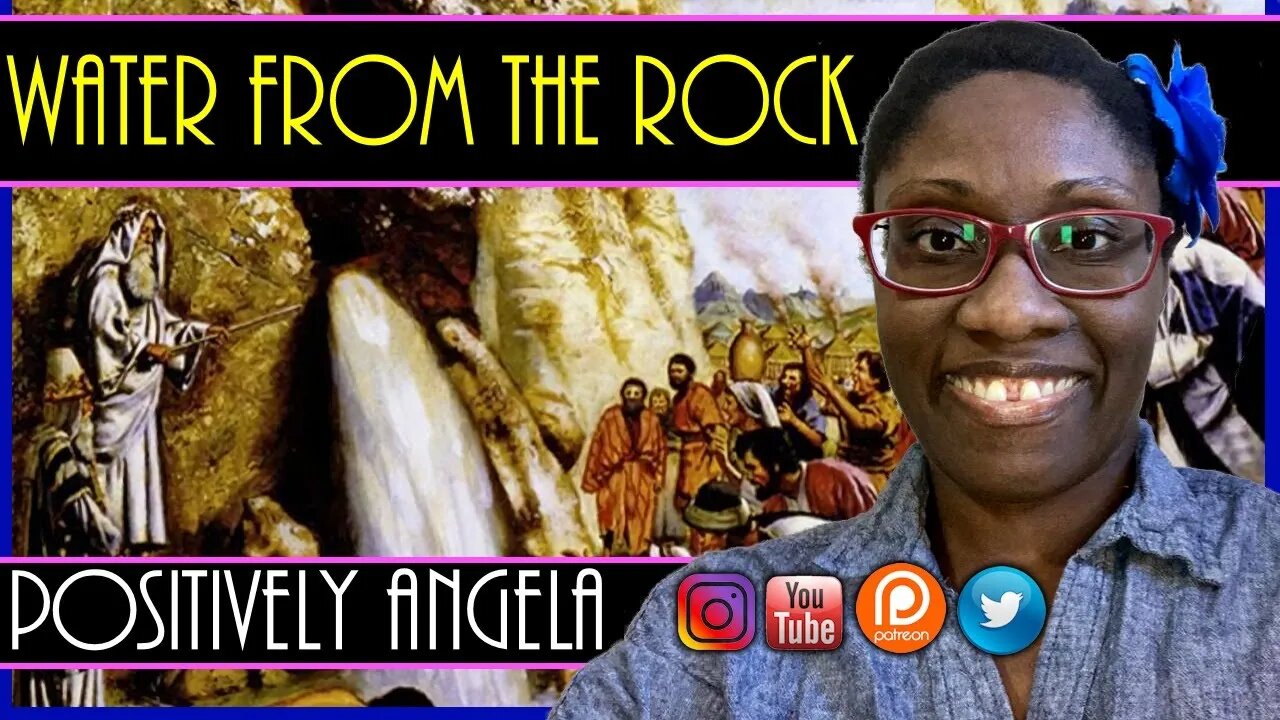 WATER FROM THE ROCK | POSITIVELY ANGELA