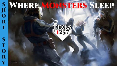 Reddit Story | Where Monsters sleep by FieserMoep | HFY | Humans Are Space Orcs 1257