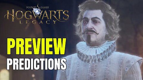 Hogwarts Legacy Preview Event - My Predictions Of What Will Happen