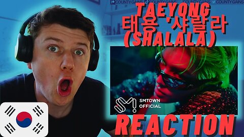 🇰🇷TAEYONG 태용 '샤랄라 (SHALALA)' MV | IRISH REACTION