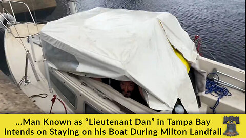 Man Known as “Lieutenant Dan” in Tampa Bay Intends on Staying on his Boat During Milton Landfall