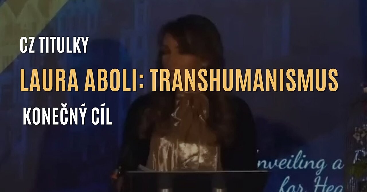 Laura Aboli: Transhumanismus - konečný cíl (CZ TITULKY)