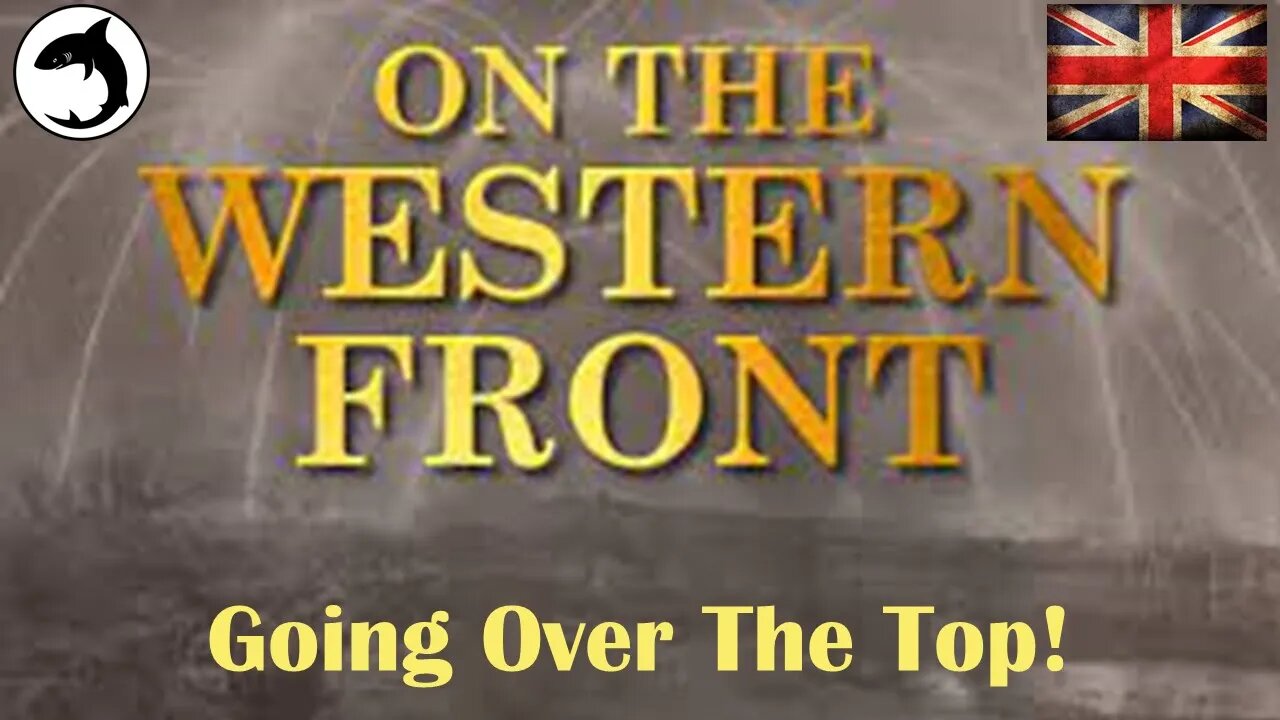 On The Western Front | Ep 03 | Going Over The Top!