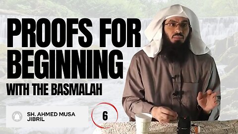 Proofs For Beginning With The Basmalah | Shaykh Ahmad Musa Jibril (حفظه الله)