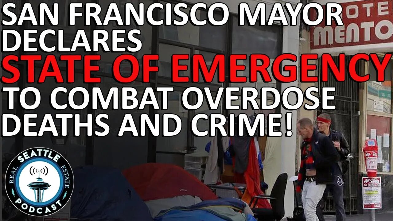 San Francisco Mayor Declares State of Emergency to Combat Overdose Deaths & Crime