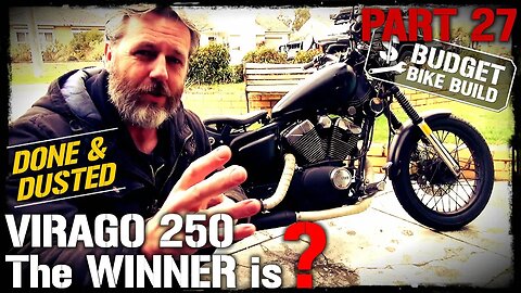 Virago 250 Build - PART 27. DONE & DUSTED!