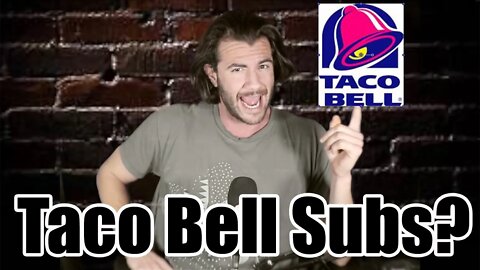 Taco Bell Subs?!