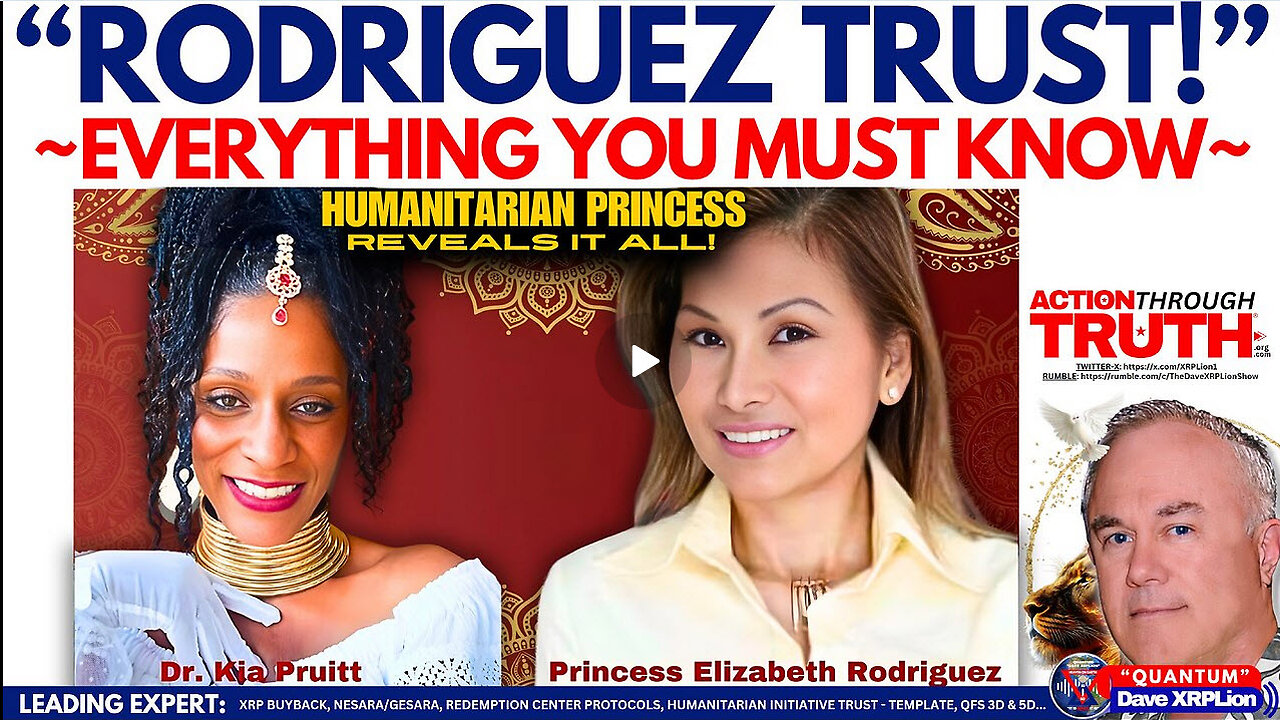 Dave XRPLion RODRIGUEZ TRUST- Dr. Kia & Princess Elizabeth Rodriguez MUST WATCH TRUMP NEWS