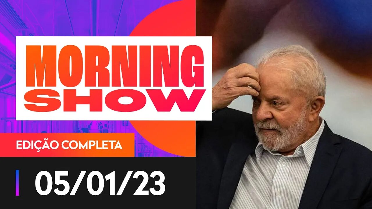 GOVERNO LULA BATE CABEÇA SOBRE NOVA PREVIDÊNCIA - MORNING SHOW - 05/01/23