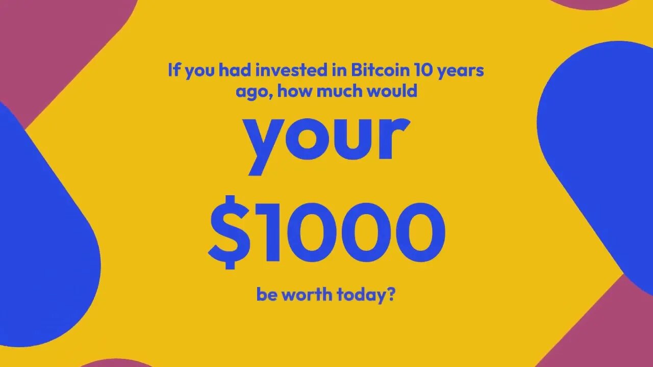 THAT'S WHAT YOUR $1000 IS WORTH IF YOU HAD INVESTED IN BITCOIN 10 YEARS AGO