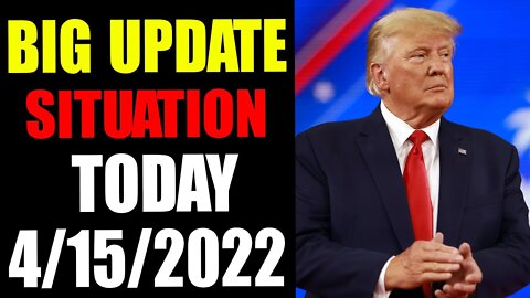 BIG UPDATE SITUATION OF TODAY'S FRIDAY , APRIL 15, 2022 - TRUMP NEWS
