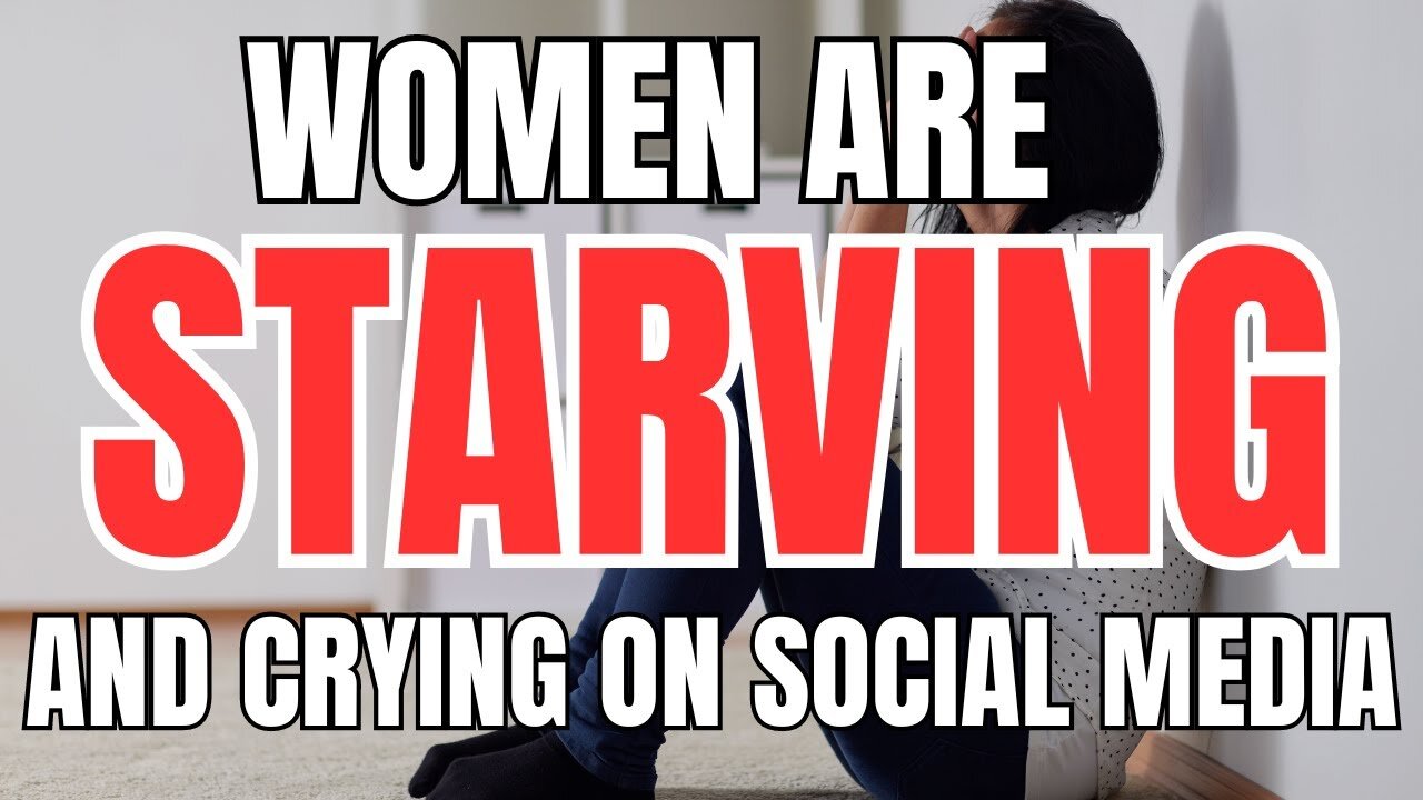 Women are Starving and Crying on Social Media