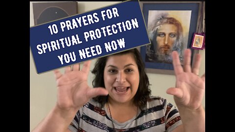 10 PRAYs FOR SPIRITUAL PROTECTION YOU NEED NOW