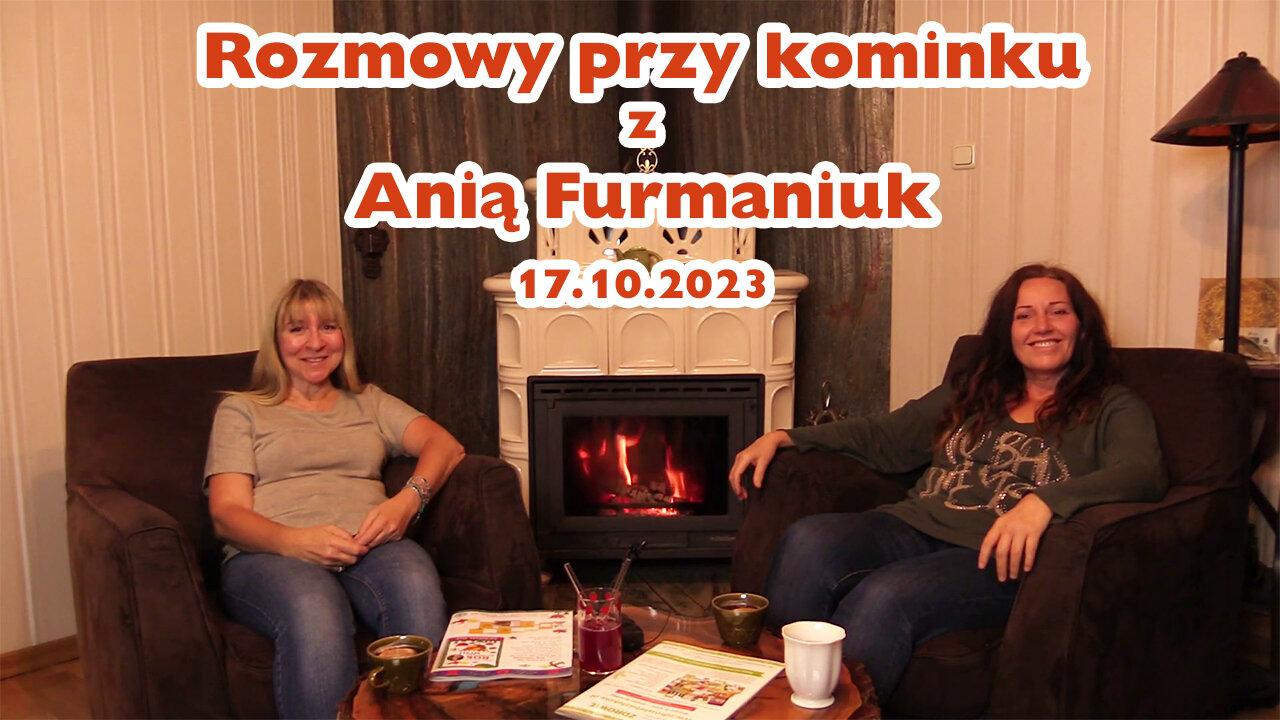 Anna Furmaniuk - rozmowy przy kominku | 17.10.2023