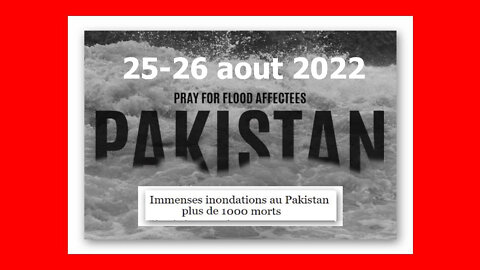 PAKISTAN. Inondations telluriques.ce 26.08.2022_