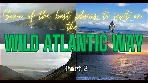 Some of the best places to visit on The Wild Atlantic Way | part 2 | HD