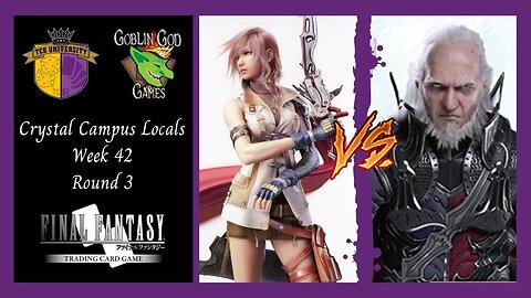 Crystal Campus Locals| Week 42/Round 3- Zach Hergenroder(FFXIII) Vs Oliver Villalta(Verstael)