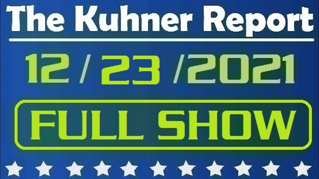 The Kuhner Report 12/23/2021 [FULL SHOW] Would Joe Biden Be Fired in the Private Sector?