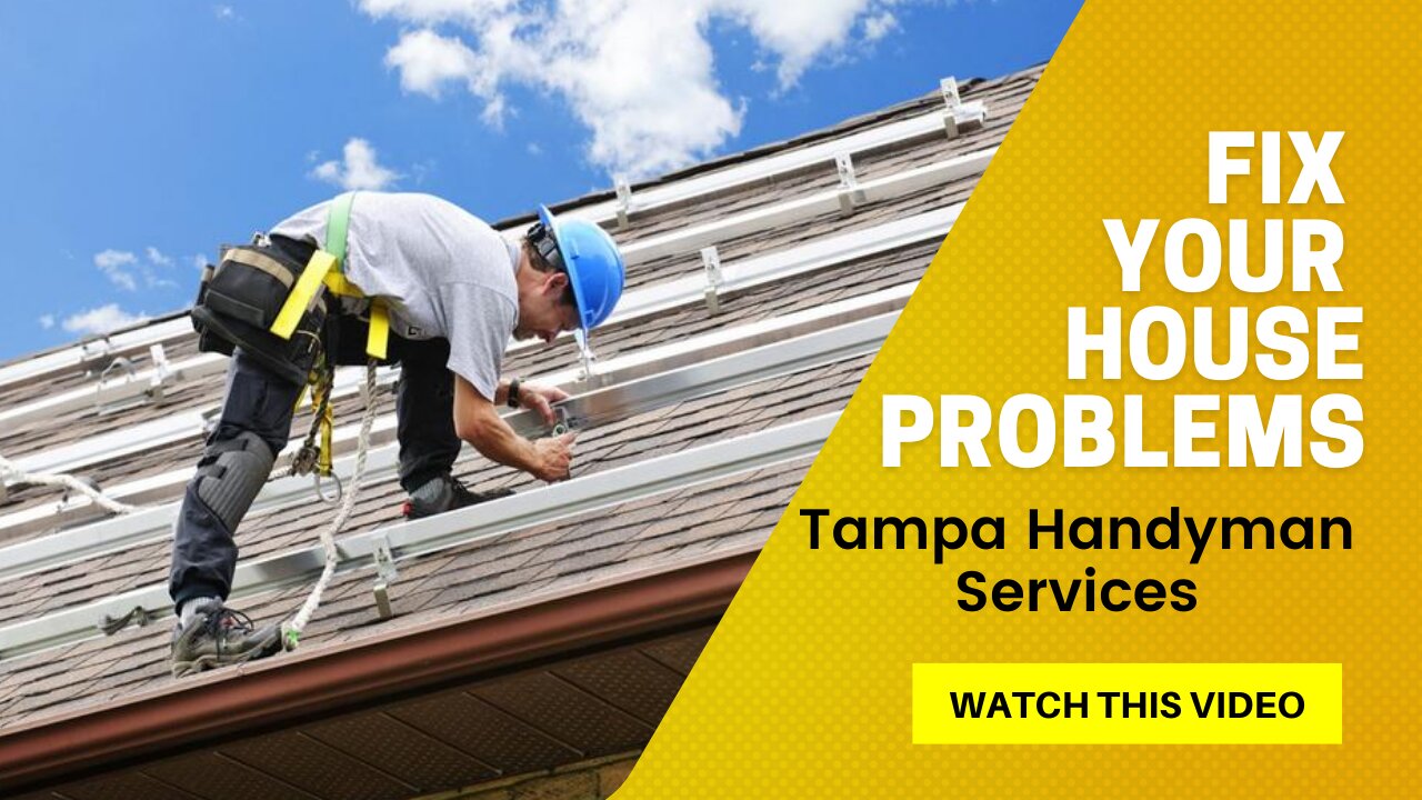 Fix your house problems-Tampa Handyman Services