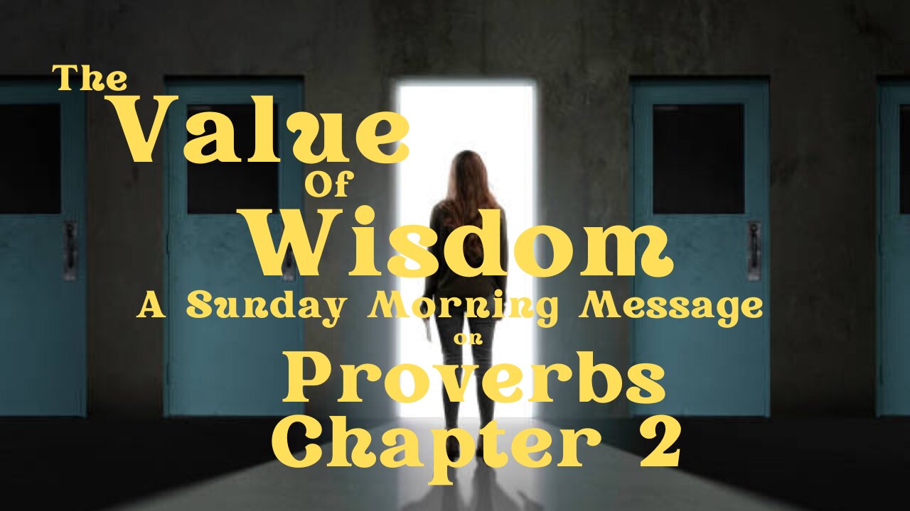 The Virtuous Life (Proverbs Chapter 2-A Sunday Morning Message)